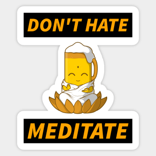 Dont Hate Meditate Sticker